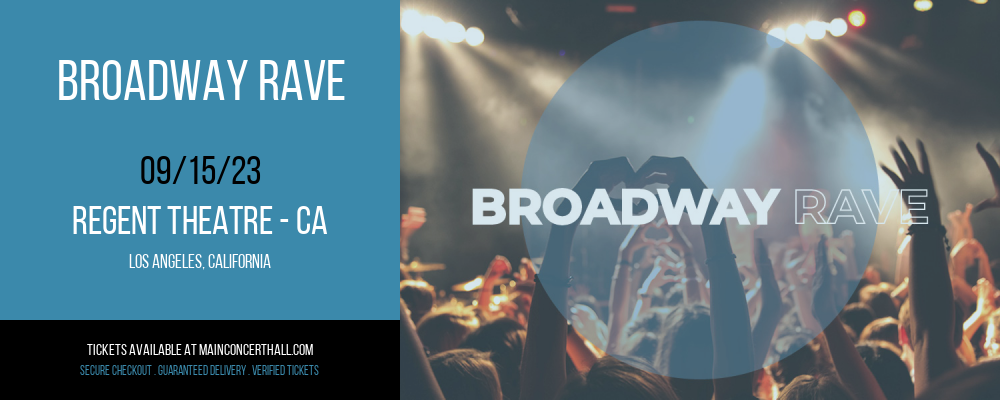 Broadway Rave at Regent Theatre - CA