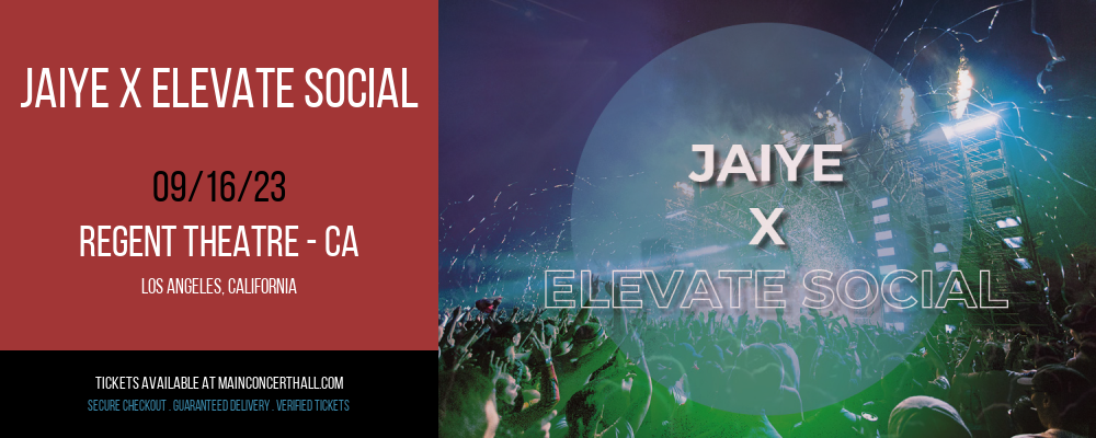 Jaiye X Elevate Social at Regent Theatre - CA