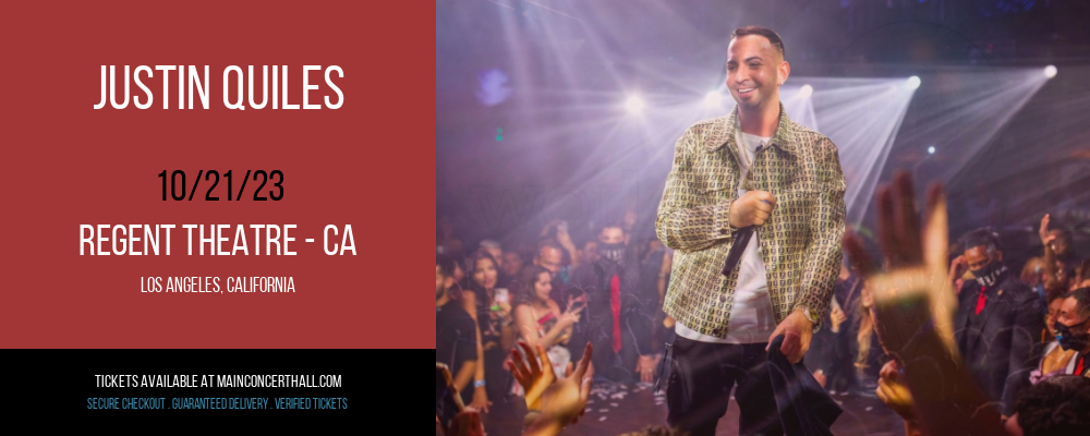 Justin Quiles [CANCELLED] at Regent Theatre - CA