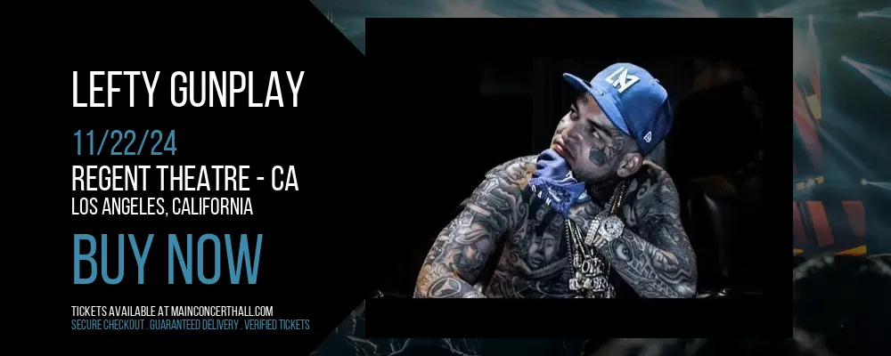 Lefty Gunplay at Regent Theatre - CA