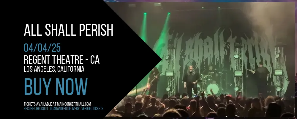 All Shall Perish at Regent Theatre - CA